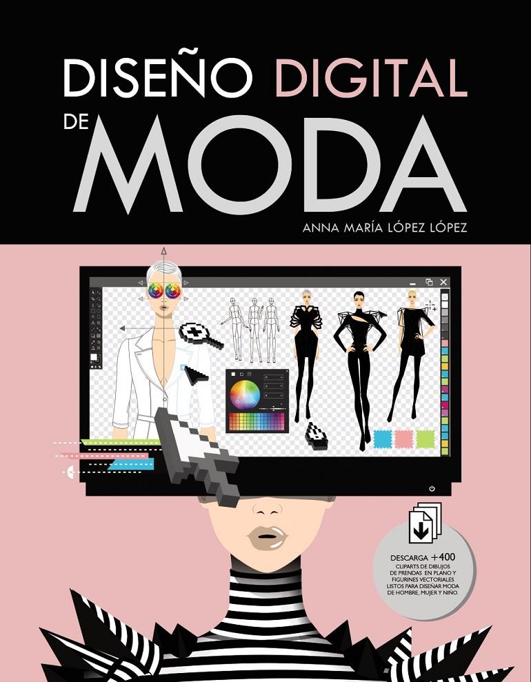 DISEñO DIGITAL DE MODA | 9788441539747 | LóPEZ LóPEZ, ANNA MARíA