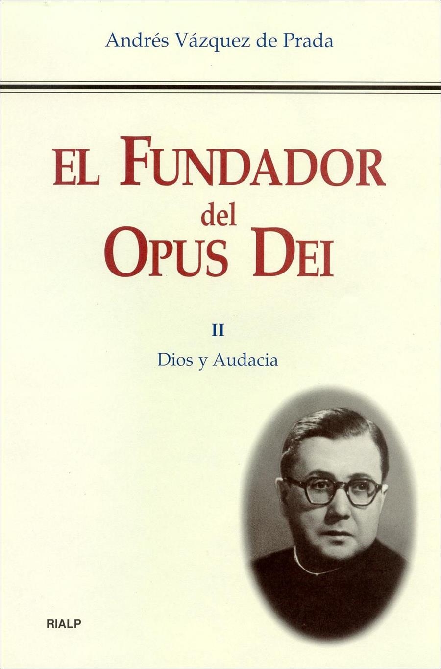 FUNDADOR DEL OPUS DEI.  VOL II: DIOS Y AUDACIA | 9788432134210 | VAZQUEZ DE PRADA, ANDRES