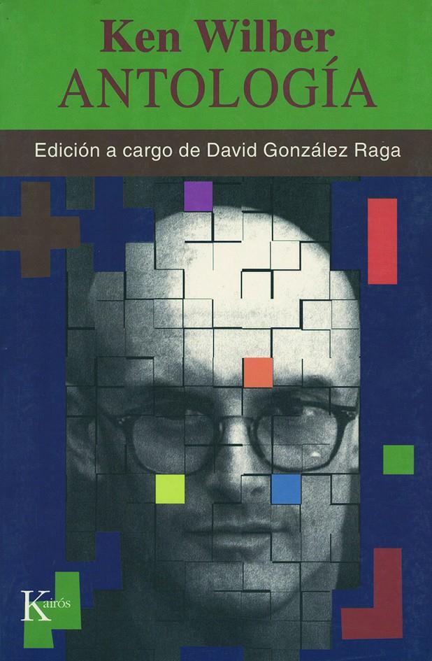 ANTOLOGIA (KEN WILBER) | 9788472454910 | GONZALEZ RAGA, DAVID (ED.)