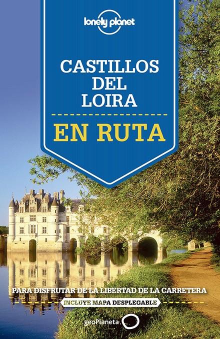 CASTILLOS DEL LOIRA. EN RUTA.  | 9788408140917 | ALEXIS AVERBUCK/OLIVER BERRY/JEAN-BERNARD CARILLET/GREGOR CLARK