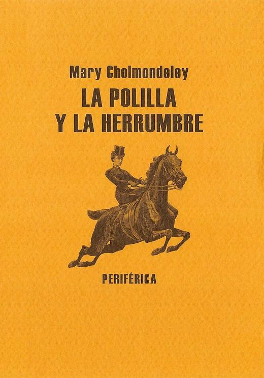 LA POLILLA Y LA HERRUMBRE | 9788493623210 | CHOLMONDELEY, MARY