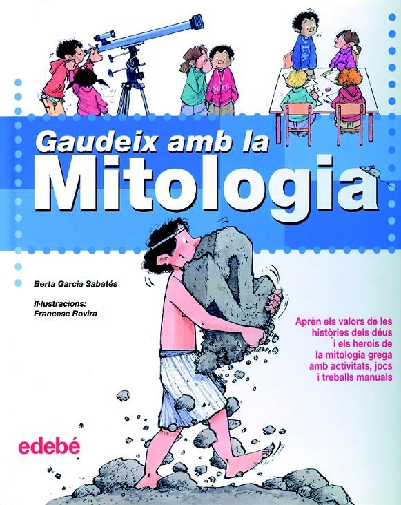 GAUDEIX AMB LA MITOLOGIA | 9788423688159 | GARCIA SABATÉS, BERTA 