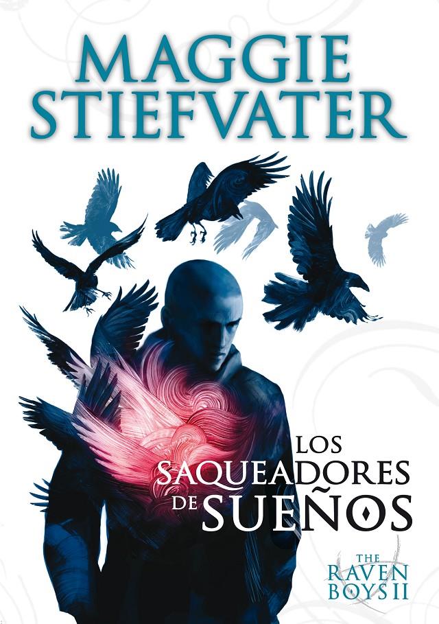 LOS SAQUEADORES DE SUEÑOS-RAVEN BOYS II | 9788467559217 | STIEFVATER, MAGGIE