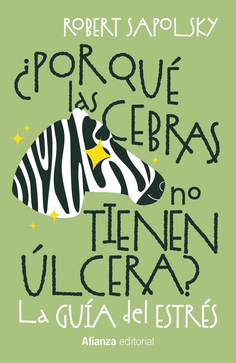 ¿POR QUÉ LAS CEBRAS NO TIENEN ÚLCERA? | 9788411488990 | SAPOLSKY, ROBERT M.