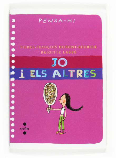 JO I ELS ALTRES. PENSA-HI | 9788466124058 | LABBÉ, BRIGITTE/DUPONT-BEURIER, PIERRE-FRANÇOIS