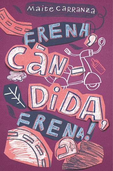 FRENA,CANDIDA, FRENA! | 9788466143660 | CARRANZA, MAITE
