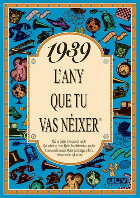 1939: L'ANY QUE TU VAS NEIXER | 9788488907240