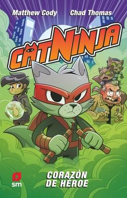 CATNINJA 6: CORAZÓN DE HÉROE | 9788410552746 | CODY, MATTHEW