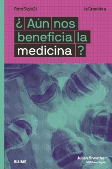 AÚN NOS BENEFICIA LA MEDICINA? LAGRANIDEA.  | 9788418459023 | DOUGLAS, IAN/TAYLOR, MATTHEW