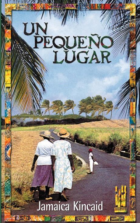 PEQUEÑO LUGAR,UN | 9788481362695 | KINCAID,JAMAICA