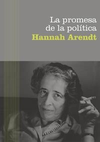 LA PROMESA DE LA POLITICA | 9788449320651 | ARENDT, HANNAH