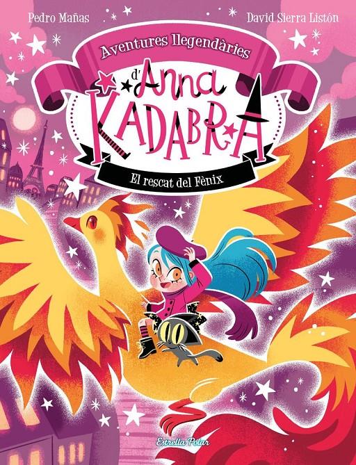 ANNA KADABRA. AVENTURES LLEGENDÀRIES 4. EL RESCAT DEL FÈNIX | 9791387903060 | PEDRO MAÑAS/SIERRA LISTÓN, DAVID