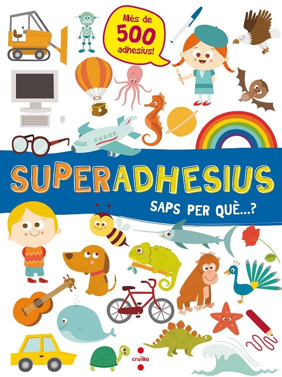 SUPERADHESIUS SAPS PER QUE...? | 9788466144049 | LIBRI, DE AGOSTINI