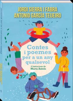 CONTES I POEMES PER A UN ANY QUALSEVOL | 9791387883430 | SIERRA I FABRA, JORDI/GARCÍA TEIJEIRO, ANTONIO/ANTELO ALEMANY, MARTA