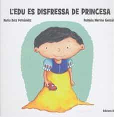 L'EDU ES DISFRESSA DE PRINCESA | 9788472909199 | DIAZ, NURIA