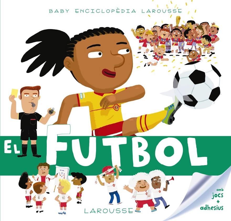 BABY ENCICLOPèDIA. EL FUTBOL | 9788417273149 | LAROUSSE EDITORIAL