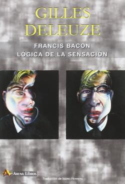 FRANCIS BACON LOGICA DE LA SENSACION | 9788415757290 | GILLES DELEUZE
