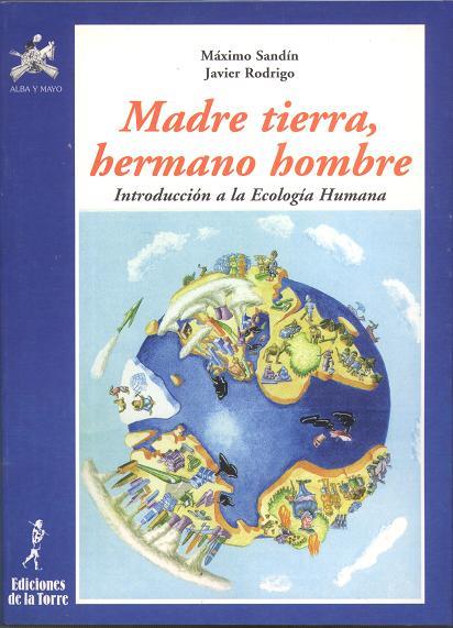 MADRE TIERRA, HERMANO HOMBRE. INTRODUCCION A LA ECOLOGIA HUM | 9788479602147 | SANDIN, MAXIMO