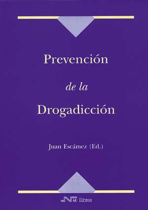 PREVENCION DE LA DROGADICCION | 9788476424797 | ESCAMEZ, JUAN