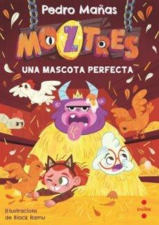 MOZTRES 10. UNA MASCOTA PERFECTA | 9788466160414 | MAÑAS ROMERO, PEDRO