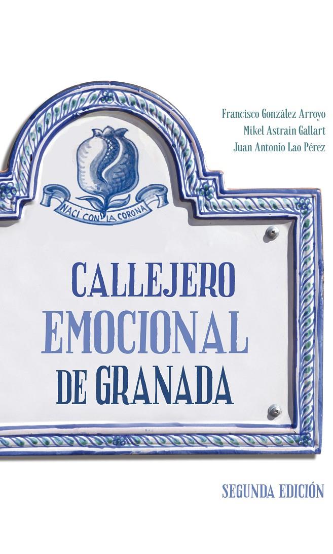 CALLEJERO EMOCIONAL DE GRANADA | 9788433866523 | GONZÁLEZ ARROYO, FRANCISCO/ASTRAIN GALLART, MIKEL/LAO PÉREZ, JUAN ANTONIO