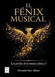 EL FÉNIX MUSICAL | 9788410459328 | FERNANDO SAEZ ALDANA