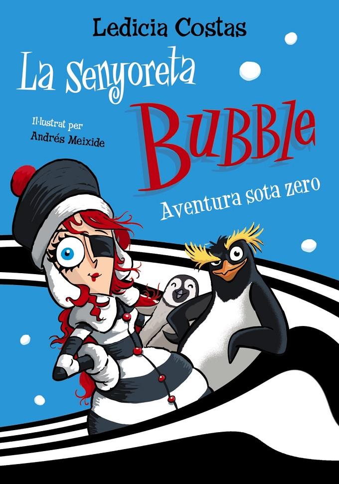 LA SENYORETA BUBBLE: AVENTURA SOTA ZERO | 9788448955403 | COSTAS, LEDICIA