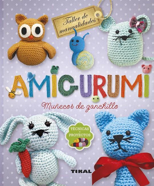 AMIGURUMI. MUÑECOS DE GANCHILLO. TÉCNICAS Y PROYECTOS | 9788499283562 | SWEET SIXTEEN