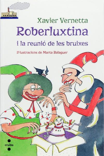 ROBERLUXTINA I LA REUNIO DE L | 9788466137256 | VERNETTA, XAVIER