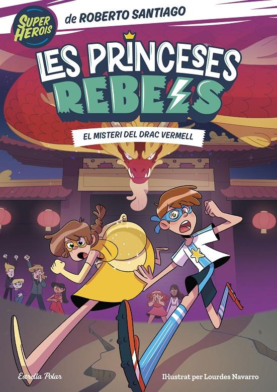 LES PRINCESES REBELS 4. EL MISTERI DEL DRAC VERMELL | 9788413894706 | SANTIAGO, ROBERTO