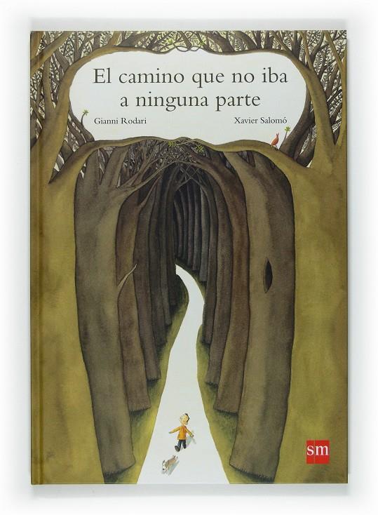 EL CAMINO QUE NO IBA A NINGUNA PARTE | 9788467521696 | RODARI, GIANNI