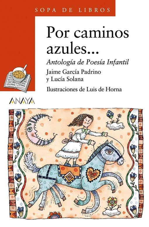 POR CAMINOS AZULES...ANTOLOGIA DE POESIA INFANTIL | 9788420792637 | GARCIA PADRINO, JAIME; LUCIA SOLANA