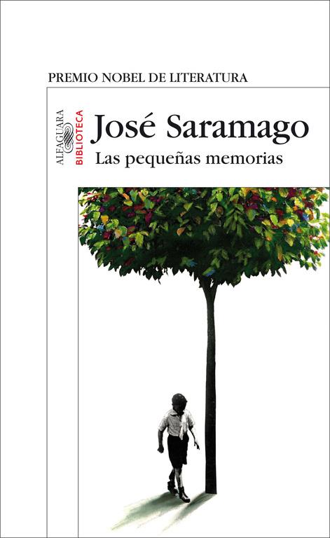 LAS PEQUEÑAS MEMORIAS | 9788420471297 | SARAMAGO, JOSE