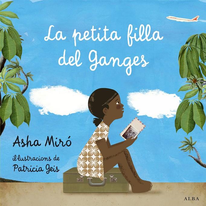 LA PETITA FILLA DEL GANGES | 9788484289753 | MIRÓ, ASHA