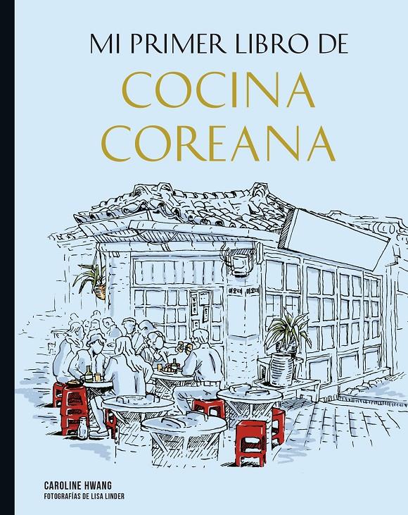 MI PRIMER LIBRO DE COCINA COREANA | 9788419466266 | HWANG, CAROLINE/LINDER, LISA