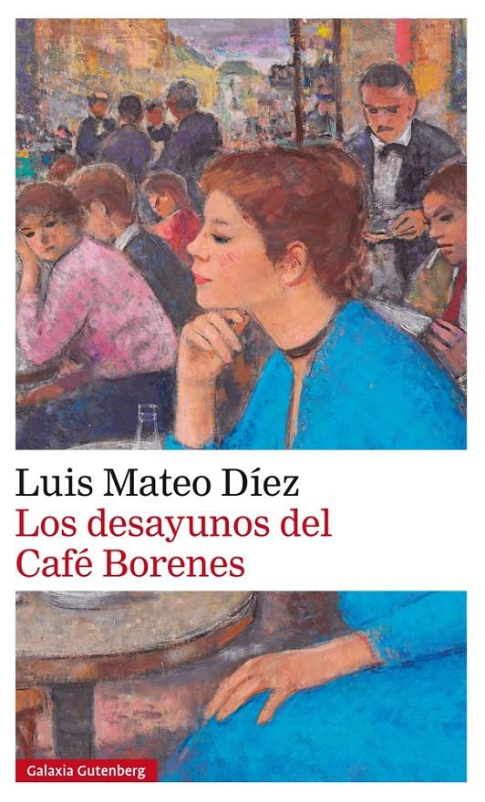 LOS DESAYUNOS DEL CAFÉ BORENES | 9788416252848 | MATEO DÍEZ, LUIS