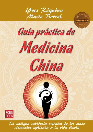 GUÍA PRÁCTICA DE MEDICINA CHINA | 9788499172514 | RÉQUÉNA, YVES/BORREL, MARIE