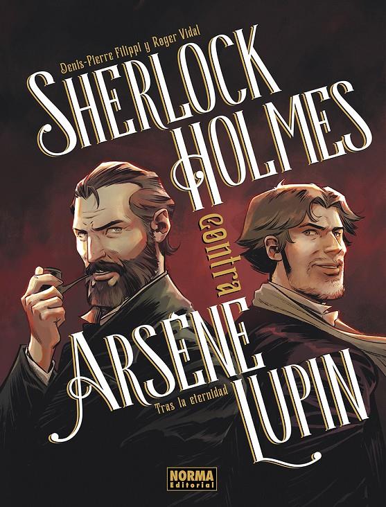 SHERLOCK HOLMES CONTRA ARSENE LUPIN 01: TRAS LA ETERNIDAD | 9788467981964 | DENIS PIERRE FILIPPI/ROGER VIDAL
