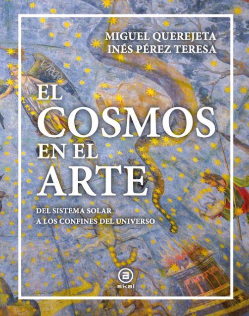 EL COSMOS EN EL ARTE | 9788446057390 | PÉREZ TERESA, INÉS/QUEREJETA PÉREZ, MIGUEL