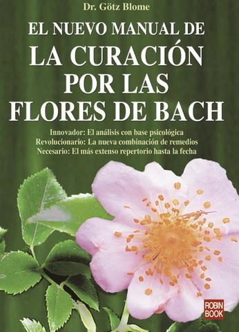 NUEVO MANUAL DE LA CURACION POR LAS FLORES DE BACH | 9788479271091 | DR.GÖTZ BLOME