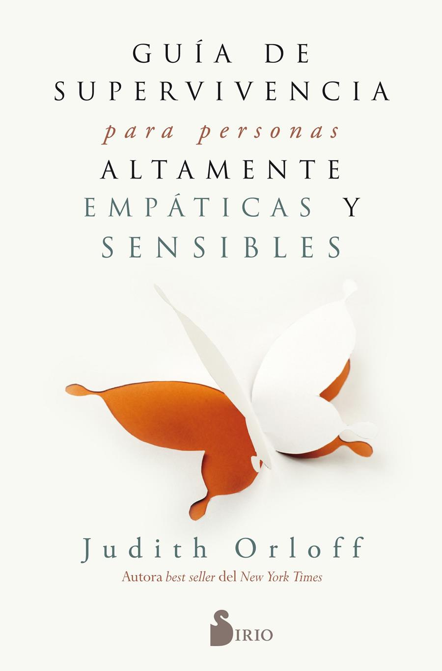 GUÍA DE SUPERVIVENCIA PARA PERSONAS ALTAMENTE EMPÁTICAS Y SENSIBLES | 9788417030797 | ORLOFF, JUDITH