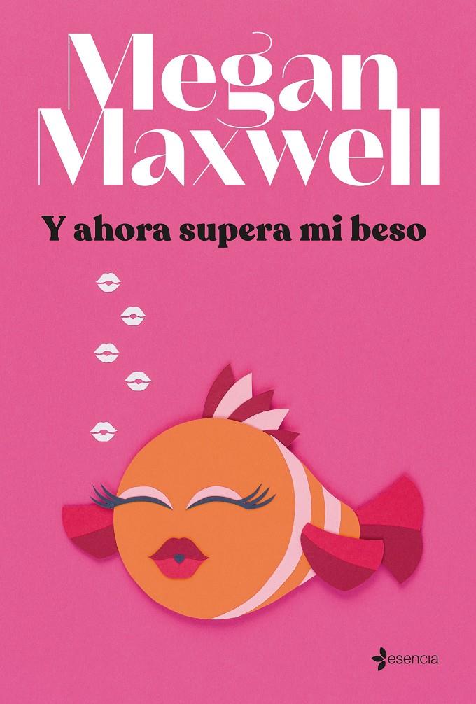 Y AHORA SUPERA MI BESO | 9788408264293 | MAXWELL, MEGAN