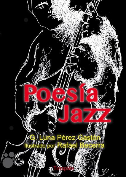 POESÍA JAZZ | 9788494100611 | PÉREZ GASTÓN, G. LUNA