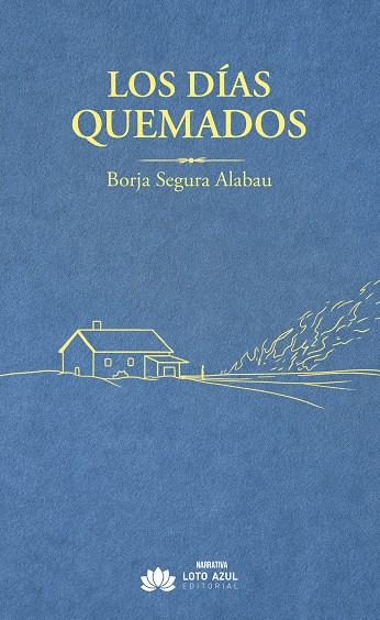 LOS DÍAS QUEMADOS | 9791387838584 | SEGURA ALABAU, BORJA