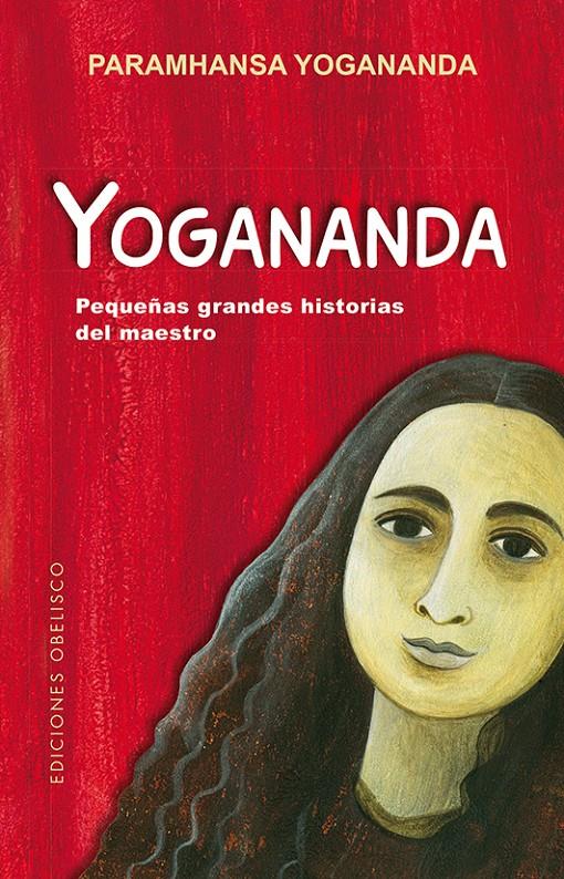 YOGANANDA: PEQUEñAS GRANDES HISTORIAS DEL MAESTRO | 9788491113157 | YOGANANDA, PARAMHANSA