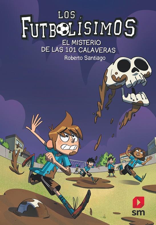 EL MISTERIO DE LAS 101 CALAVERAS. FUTBOLISIMOS 15 | 9788491825111 | SANTIAGO, ROBERTO