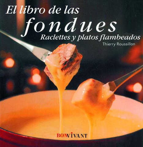 LIBRO DE LAS FONDUES, RACLETTES | 9788496054424 | ROUSSILLON, THIERRY