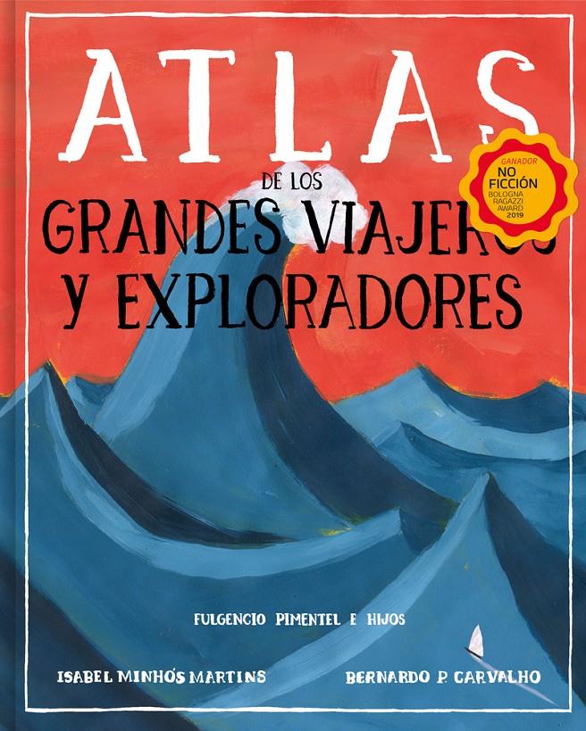 ATLAS DE GRANDES VIAJEROS Y EXPLORADORES | 9788417617677 | ISABEL MINHOS, BERNARDO P. CALVALHO