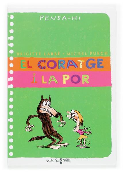 EL CORATGE I LA POR. PENSA-HI. | 9788466113083 | LABBÉ, BRIGITTE/PUECH, MICHEL