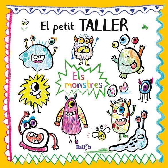 EL PETIT TALLER - ELS MONSTRES | 9789403214832 | BALLON